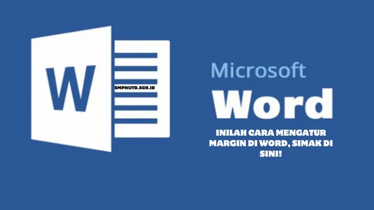 Inilah Cara Mengatur Margin di Word, Simak di Sini!