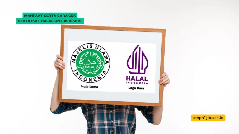 Manfaat Serta Cara Cek Sertifikat Halal untuk Bisnis!